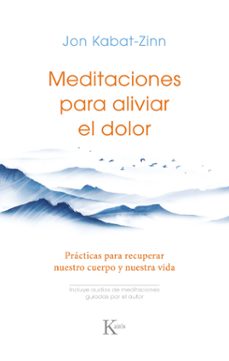meditaciones para aliviar el dolor-jon kabat-zinn-9788411211727