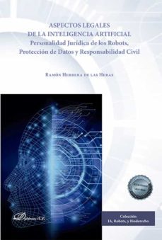 aspectos legales de la inteligencia artificial . personalidad juridica de los robots, proteccion de datos y responsabilidad civil (ebook)-ramon herrera de las heras-9788411221627
