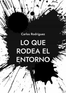 lo que rodea el entorno (ebook)-carlos rodriguez-9788411238427