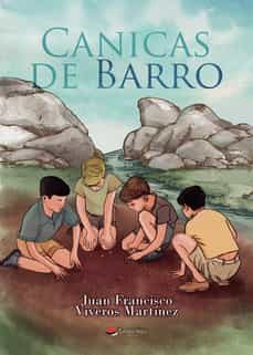 canicas de barro-juan francisco viveros martinez-9788411373227