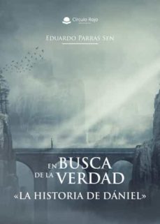 en busca de la verdad. la historia de daniel-eduardo parras sen-9788411377027