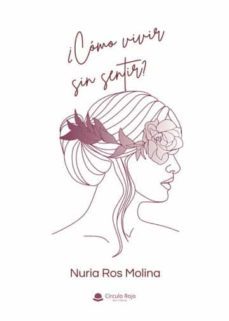 ¿como vivir sin sentir?-nuria ros molina-9788411456227