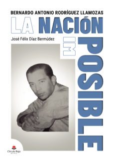 bernardo rodriguez llamozas, la nacion posible (ebook)-9788411597227