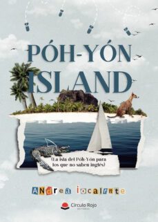 poh-yon island (la isla de poh-yon, para los que no saben ingles)-andrea iocalente-9788411598927