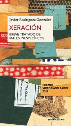 xeracion. breve tratado de males inespecificos. premio victorian o taibo 2022-javier rodriguez gonzalez-9788411760027