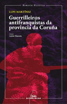 guerrileir@s antifranquistas da provincia da coruña-lupe martinez-9788411761727
