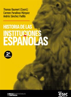 historia de las instituciones españolas (ebook)-thomas baumert-carmen paradinas márquez-andrés sánchez padilla-9788411920827