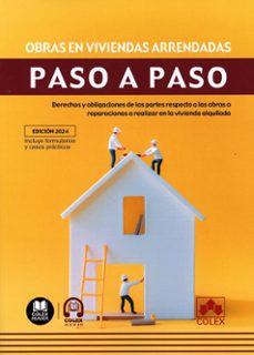 obras en viviendas arrendadas. paso a paso. derechos y obligacion es de las partes respecto a las obras o-9788411946827