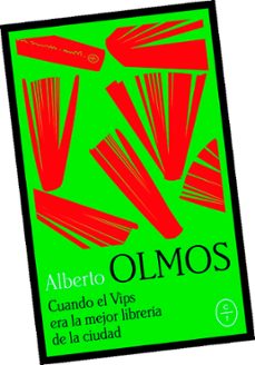 cuando vips era la mejor libreria de la ciudad-alberto olmos-9788412053227