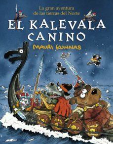 el kalevala canino: la gran aventura de las tierras del norte-mauri kunnas-9788412091427