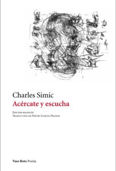 acercate y escucha-charles simic-9788412163827
