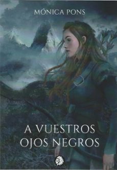 a vuestros ojos negros-monica pons-9788412203127
