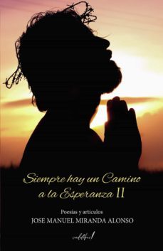 siempre hay un camino a la esperanza ii-jose manuel miranda alonso-9788412284027
