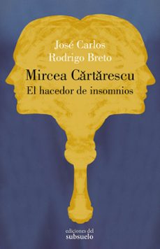 mircea cartarescu. el hacedor de insomnios-9788412657227