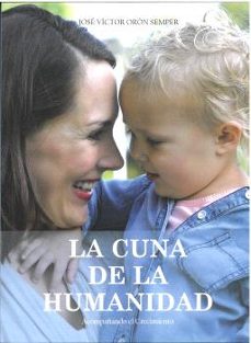 la cuna de la humanidad-jose victor oron semper-9788412795127