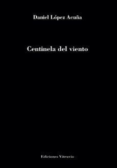centinela del viento-daniel lopez acuña-9788412875027
