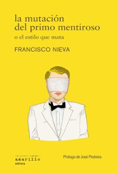 la mutacion del primo mentiroso o el estilo que mata-francisco nieva-9788412889727
