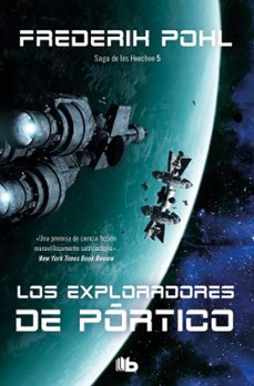 los exploradores de portico (la saga de los heechee 5) (ebook)-frederik pohl-9788413148427