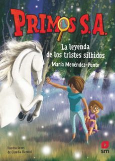 primos s.a.nº7 : la leyenda de los tristes silbidos-maria menendez ponte-9788413189727