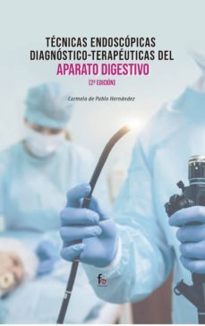 tecnicas endoscopicas diagnostico-terapeuticas del aparato digest ivo-2 edicion-carmela de pablo hernandez-9788413236827