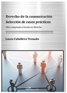 derecho de la comunicacion. seleccion de casos practicos-laura caballero trenado-9788413243627