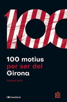 100 motius per ser del girona-eduard sola adroher-9788413563527