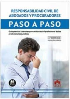 responsabilidad civil de abogados y procuradores. paso a paso 2022.guia practica sobre responsabilidad civil profesional de los profesionales juridicos-9788413595627