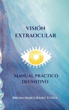 vision extraocular: manual practico definitivo-bruna mascuñano tusell-9788413739427