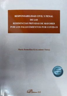 responsabilidad civil y penal de las residencias privadas de mayores por los fallecimientos por covid-19covid-maria remedios guilabert vidal-9788413773827