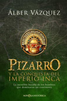 pizarro y la conquista del imperio inca (ebook)-alber vazquez-9788413844527