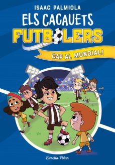 els cacauets futbolers 4. cap al mundial!-isaac palmiola-9788413893327
