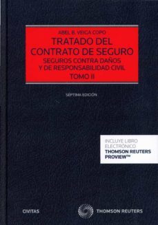 tratado del contrato de seguro, tomo ii. seguros contra daños y y de responsabilidad civil-abel b. veiga copo-9788413906027
