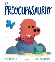 el preocupasaurio-rachel bright-9788414031827
