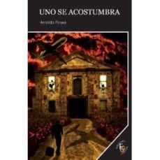 uno se acostumbra-arnoldo rosas-9788415067627