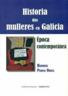 historia das mulleres en galicia. epoca contemporanea-herminia pernas oroza-9788415078227