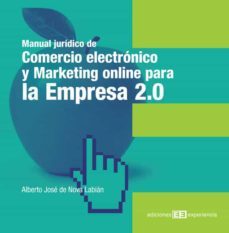 manual juridico de comercio electronico y marketing online para l a empresa 2.0-alberto jose de nova labian-9788415179627