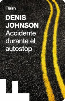 accidente durante el autostop (flash relatos) (ebook)-denis johnson-9788415597827