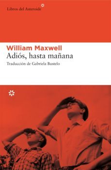 adios, hasta mañana (ebook)-william maxwell-9788415625827