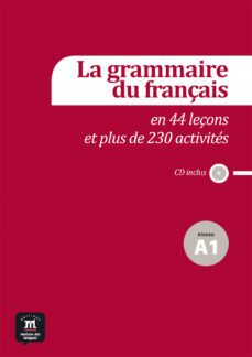 la grammarie du français en 44 leçons et 230 activites - a1-9788415640127