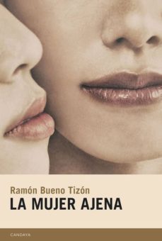 la mujer ajena-ramon bueno tizon-9788415934127