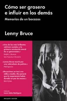 como ser grosero e influir en los demas-lenny bruce-9788415996927