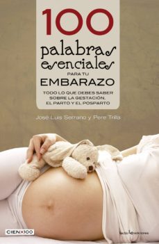 100 palabras esenciales para tu embarazo-jose luis serrano-pere trilla-9788416012527