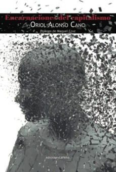 encarnaciones del capitalismo-oriol alonso cano-9788416054527