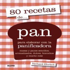 80 recetas de... pan-richard ehrlich-9788416138227
