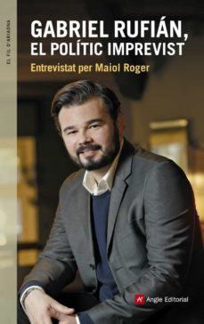 gabriel rufian, el politic imprevist-maiol roger-9788416139927