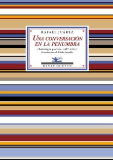 una conversacion en la penumbra-rafael juarez-9788416246427
