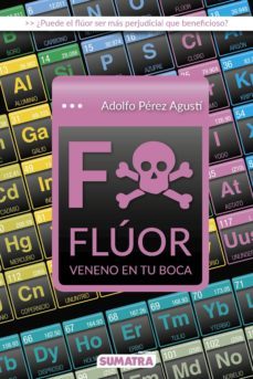 fluor: veneno en tu boca-9788416336227