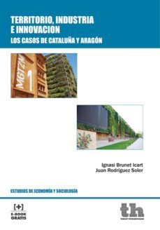 territorio, industria e innovacion (ebook)-i. brunet-9788416349227