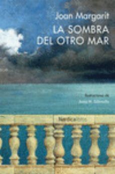 la sombra del otro mar-joan margarit-9788416440627