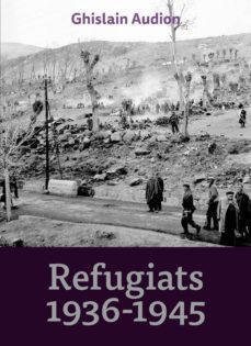 refugiats 1936-1945: el coratjos i dramatic exode de les families ventura, serrano i nuez-ghislain audion-9788416445127